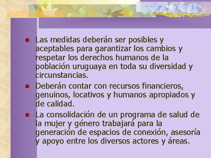 n n n Las medidas deberán ser posibles y aceptables para garantizar los cambios