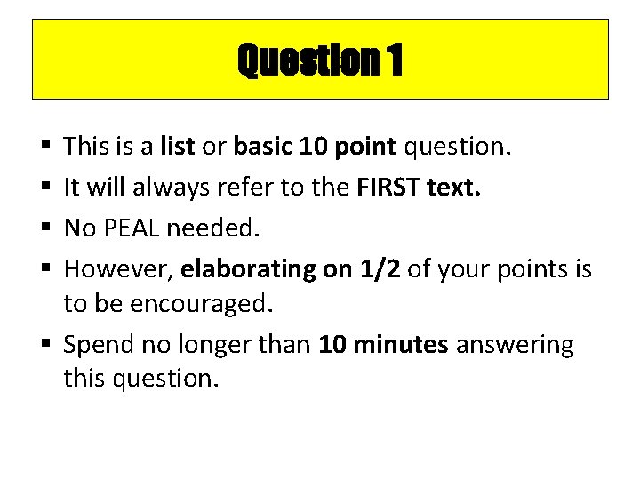 Question 1 This is a list or basic 10 point question. It will always