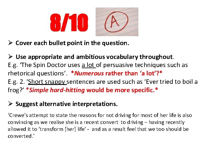 8/10 Ø Cover each bullet point in the question. Ø Use appropriate and ambitious