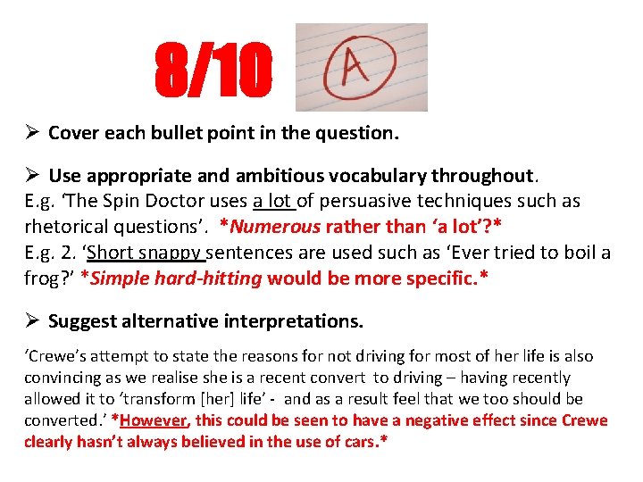 8/10 Ø Cover each bullet point in the question. Ø Use appropriate and ambitious