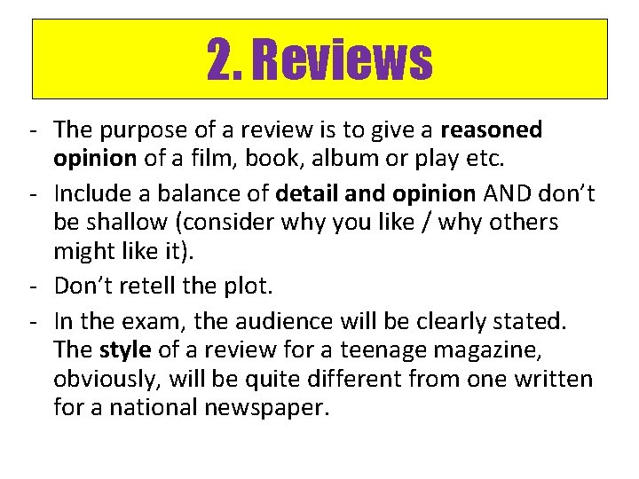 2. Reviews - The purpose of a review is to give a reasoned opinion