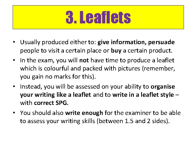 3. Leaflets • Usually produced either to: give information, persuade people to visit a