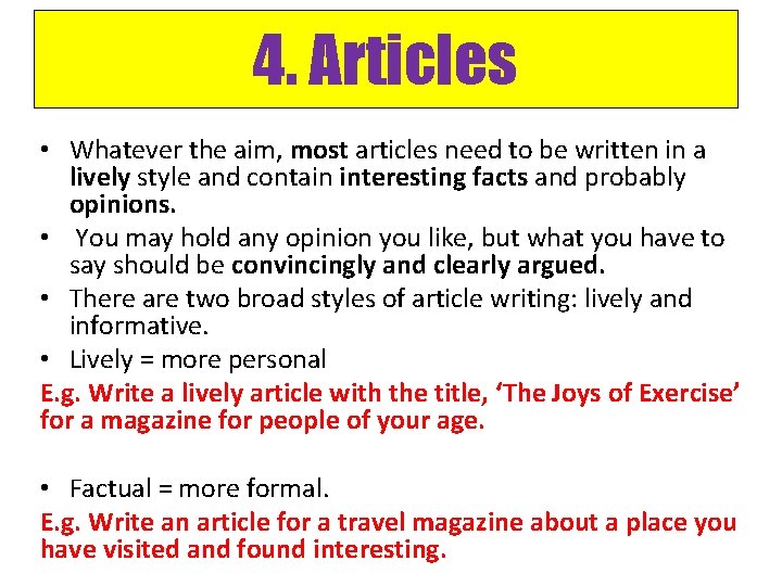 4. Articles • Whatever the aim, most articles need to be written in a