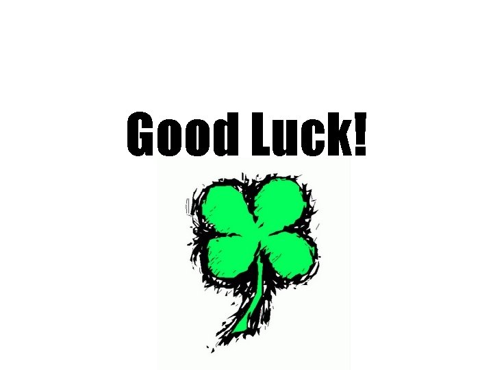 Good Luck! 