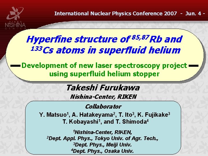 International Nuclear Physics Conference 2007 - Jun. 4 - Hyperfine structure of 85, 87