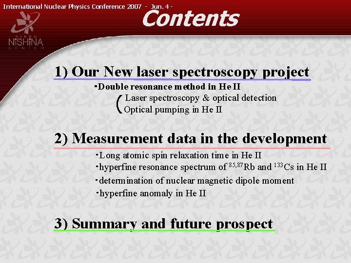 International Nuclear Physics Conference 2007 - Jun. 4 - Contents 1) Our New laser