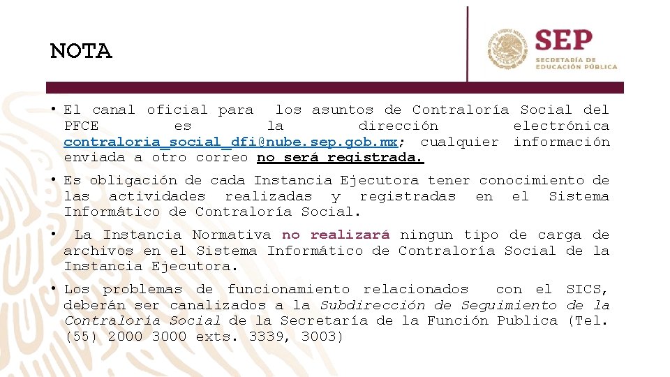 NOTA • El canal oficial para los asuntos de Contraloría Social del PFCE es