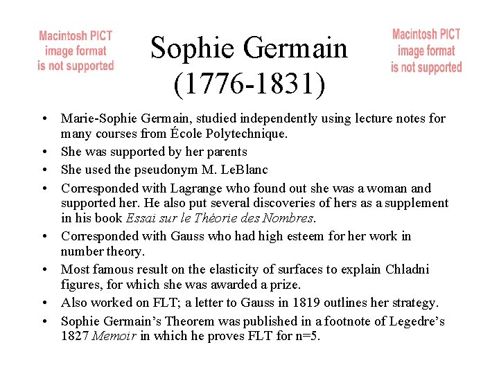 Sophie Germain (1776 -1831) • Marie-Sophie Germain, studied independently using lecture notes for many