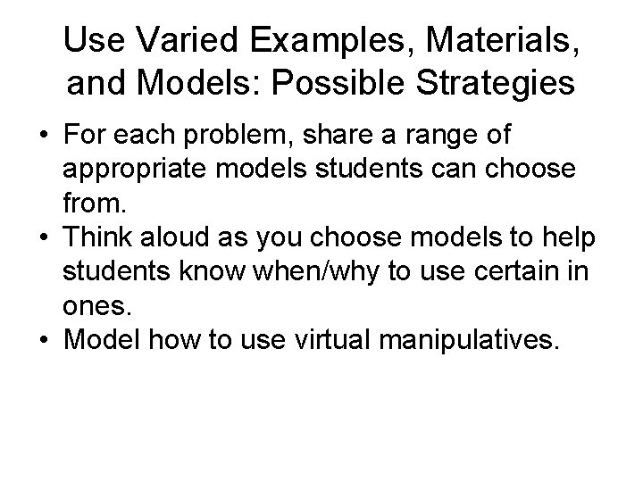 Use Varied Examples, Materials, and Models: Possible Strategies • For each problem, share a Use Varied Examples, Materials, and Models: Possible Strategies • For each problem, share a