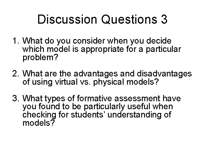 Discussion Questions 3 1. What do you consider when you decide which model is Discussion Questions 3 1. What do you consider when you decide which model is