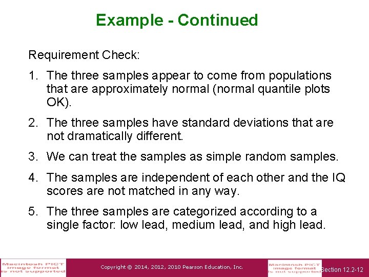 Example - Continued Requirement Check: 1. The three samples appear to come from populations