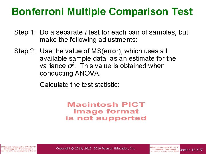 Bonferroni Multiple Comparison Test Step 1: Do a separate t test for each pair