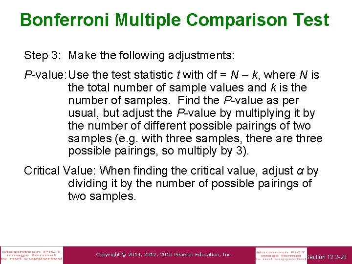 Bonferroni Multiple Comparison Test Step 3: Make the following adjustments: P-value: Use the test