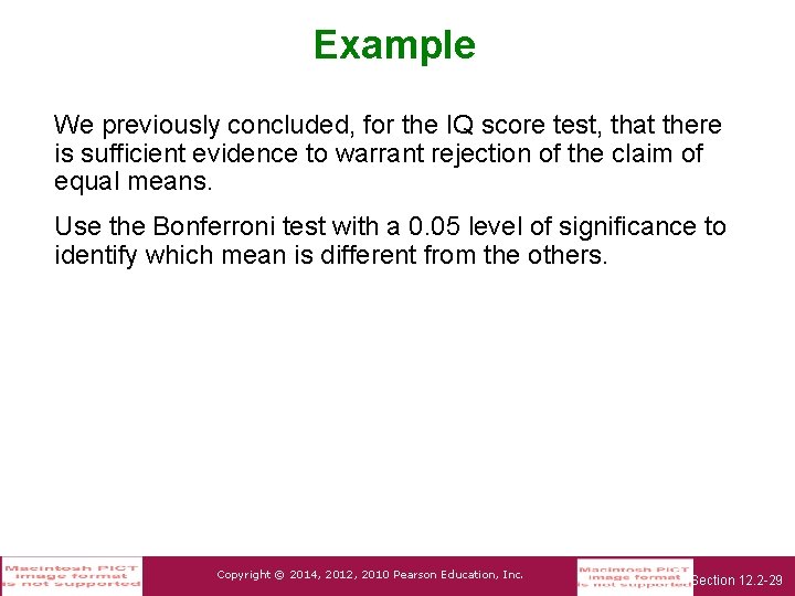 Example We previously concluded, for the IQ score test, that there is sufficient evidence