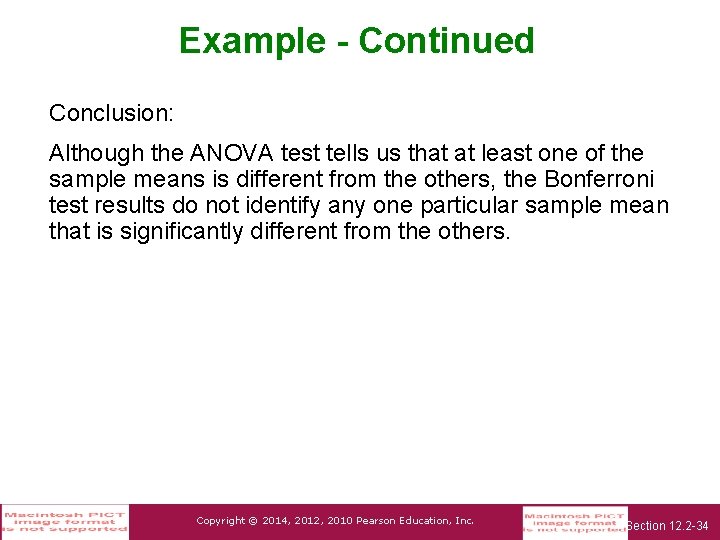 Example - Continued Conclusion: Although the ANOVA test tells us that at least one