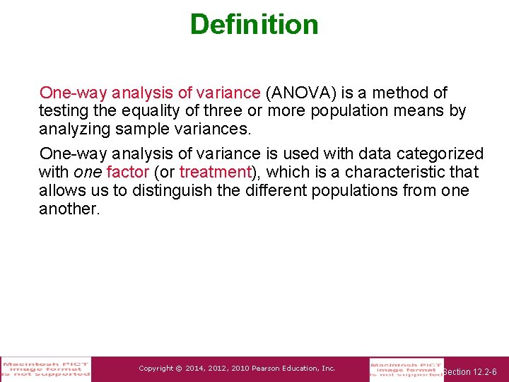 Definition One-way analysis of variance (ANOVA) is a method of testing the equality of