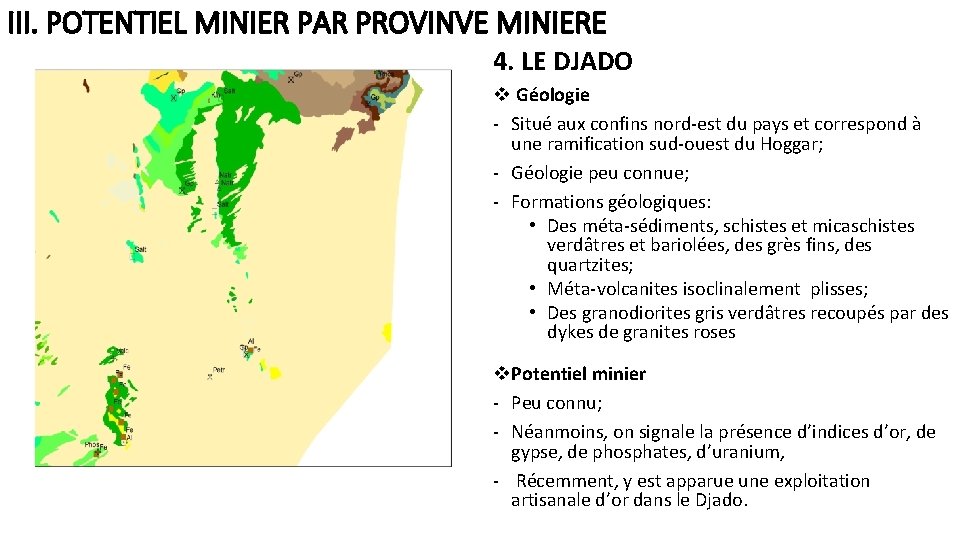 III. POTENTIEL MINIER PAR PROVINVE MINIERE 4. LE DJADO v Géologie - Situé aux