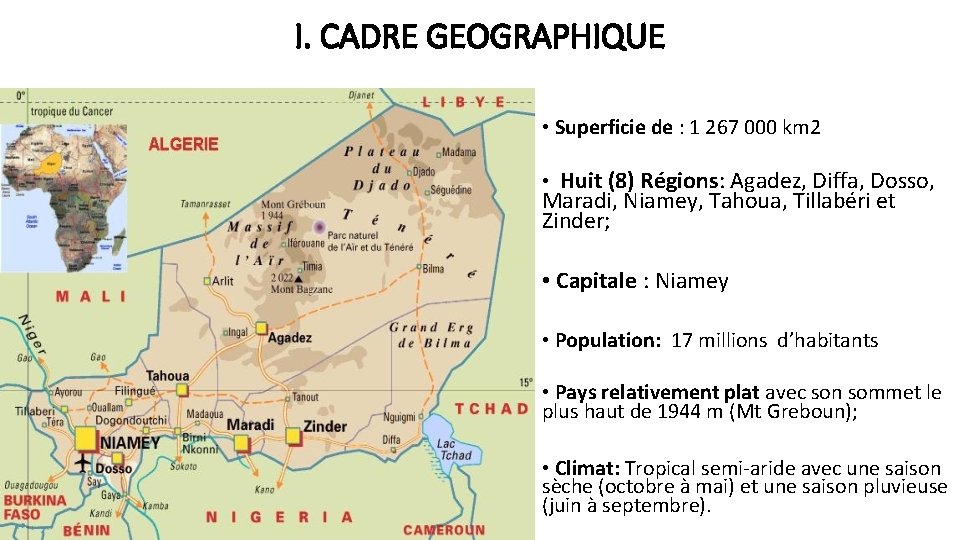 I. CADRE GEOGRAPHIQUE • Superficie de : 1 267 000 km 2 • Huit