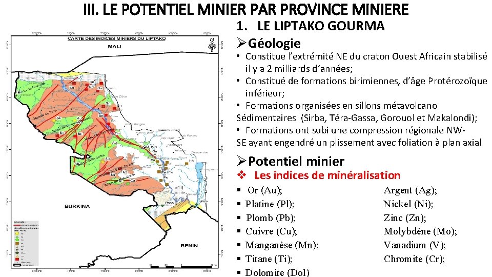 III. LE POTENTIEL MINIER PAR PROVINCE MINIERE 1. LE LIPTAKO GOURMA ØGéologie • Constitue