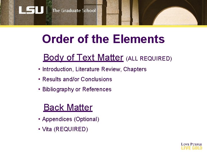 The Graduate School Order of the Elements Body of Text Matter (ALL REQUIRED) •