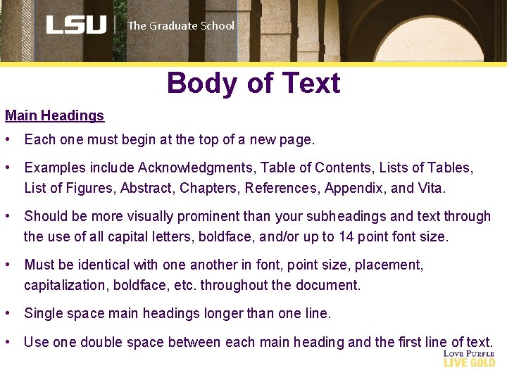 The Graduate School Body of Text Main Headings • Each one must begin at