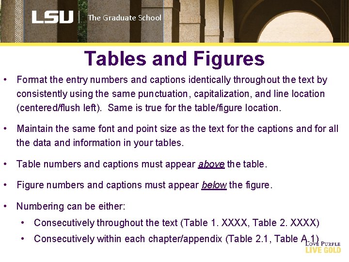 The Graduate School Tables and Figures • Format the entry numbers and captions identically