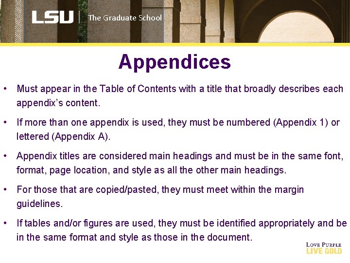 The Graduate School Appendices • Must appear in the Table of Contents with a