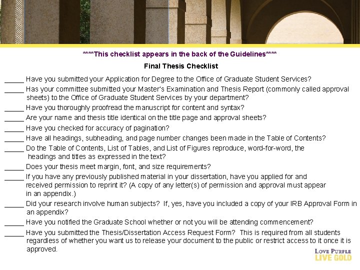 ****This checklist appears in the back of the Guidelines**** Final Thesis Checklist _____ Have