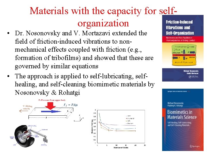 Materials with the capacity for selforganization • Dr. Nosonovsky and V. Mortazavi extended the