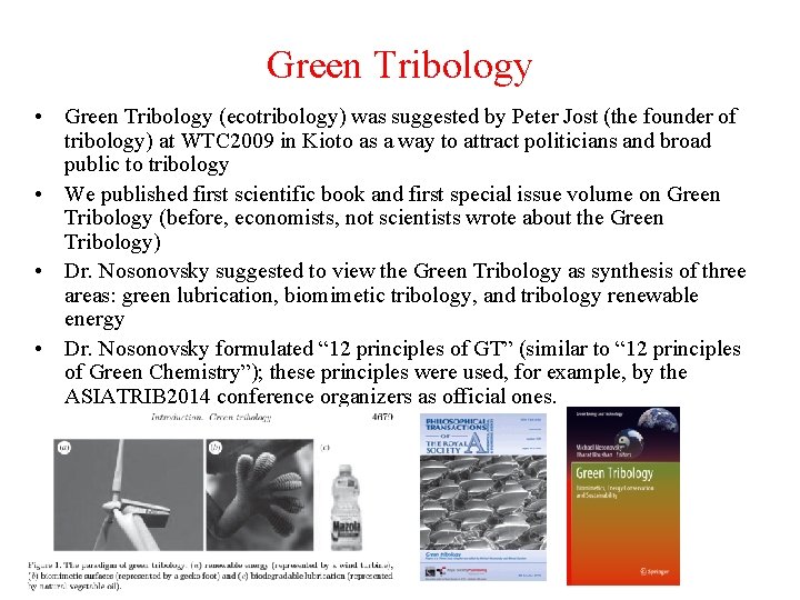 Green Tribology • Green Tribology (ecotribology) was suggested by Peter Jost (the founder of