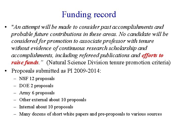 Funding record • "An attempt will be made to consider past accomplishments and probable