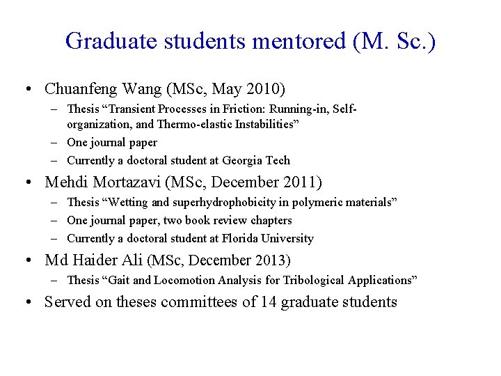 Graduate students mentored (M. Sc. ) • Chuanfeng Wang (MSc, May 2010) – Thesis