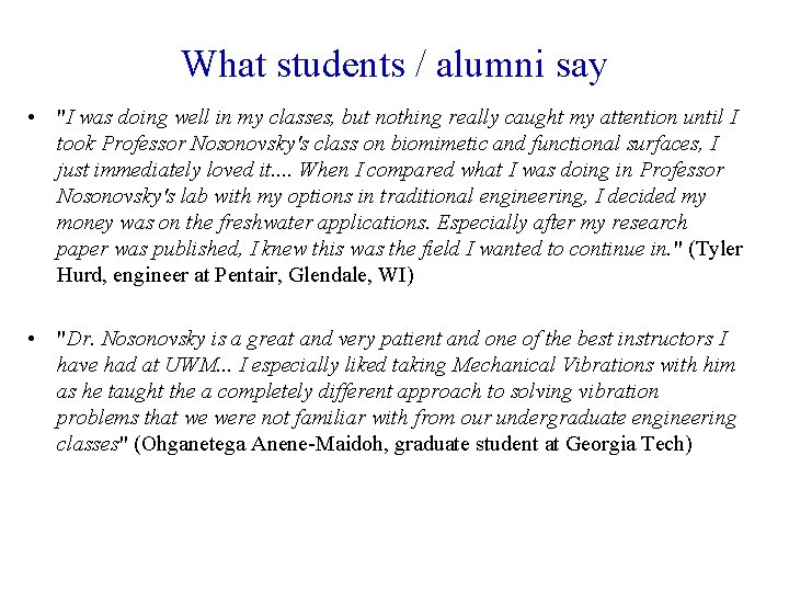 What students / alumni say • "I was doing well in my classes, but