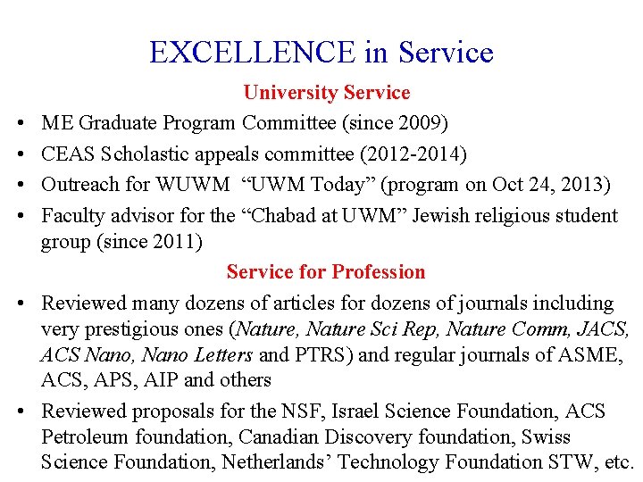 EXCELLENCE in Service • • • University Service ME Graduate Program Committee (since 2009)