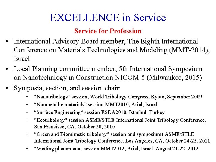 EXCELLENCE in Service for Profession • International Advisory Board member, The Eighth International Conference