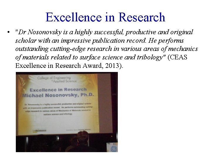 Excellence in Research • "Dr Nosonovsky is a highly successful, productive and original scholar