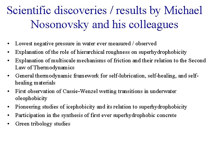 Scientific discoveries / results by Michael Nosonovsky and his colleagues • Lowest negative pressure
