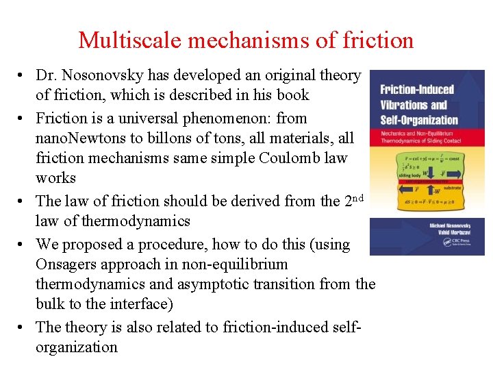 Multiscale mechanisms of friction • Dr. Nosonovsky has developed an original theory of friction,