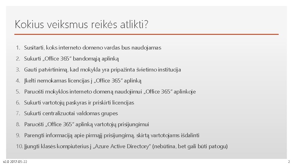 Kokius veiksmus reikės atlikti? Click to edit Master text styles 1. Susitarti, koks interneto