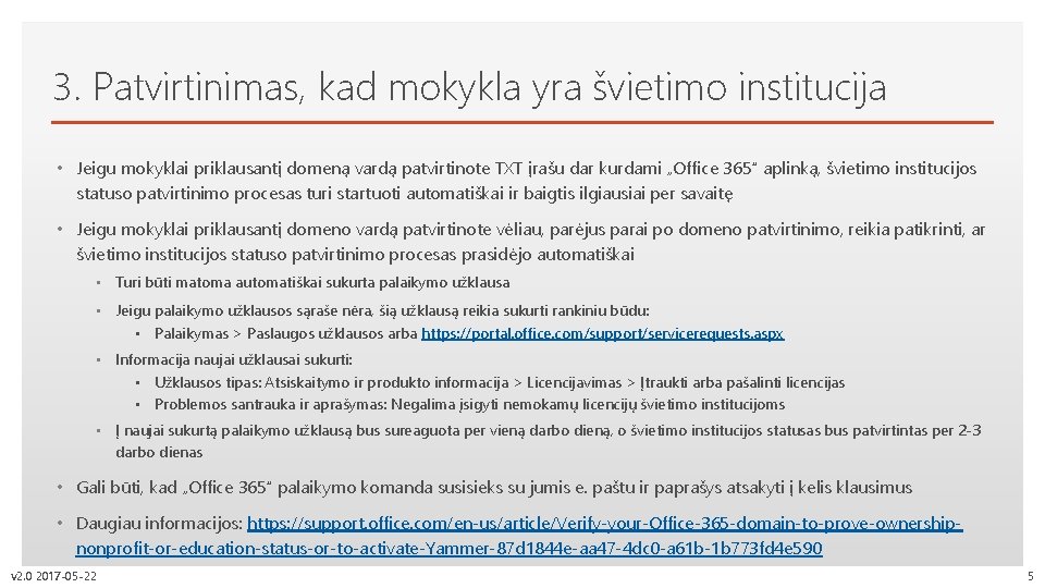 3. Patvirtinimas, kad mokykla yra švietimo institucija • Jeigu priklausantį domeną vardą patvirtinote TXT