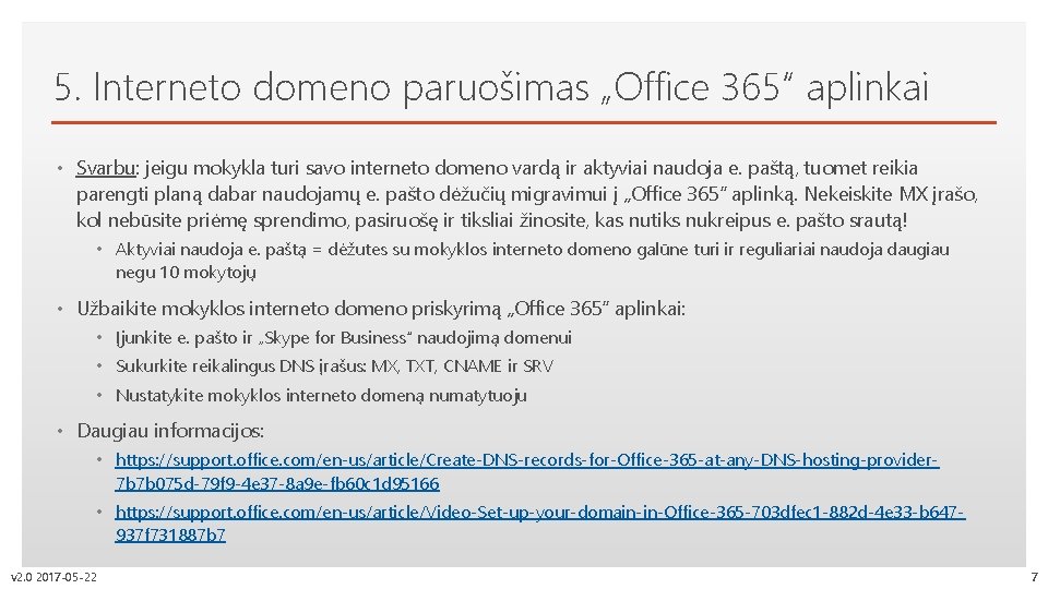 5. Interneto domeno paruošimas „Office 365“ aplinkai Click to edit Master text styles •