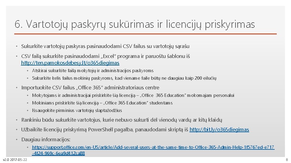 6. Vartotojų paskyrų sukūrimas ir licencijų priskyrimas • Sukurkite paskyras Click to edit vartotojų