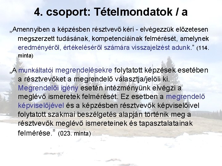 4. csoport: Tételmondatok / a „Amennyiben a képzésben résztvevő kéri - elvégezzük előzetesen megszerzett