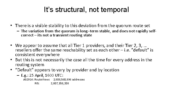 It’s structural, not temporal • There is a visible stability to this deviation from