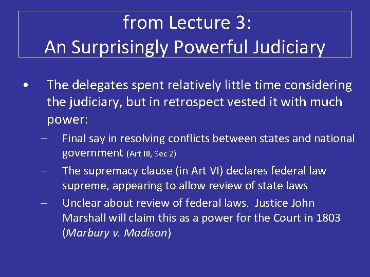 from Lecture 3: An Surprisingly Powerful Judiciary • The delegates spent relatively little time