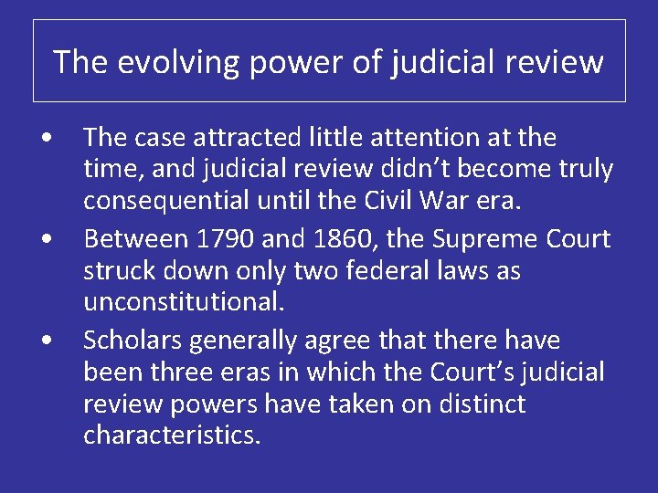 The evolving power of judicial review • The case attracted little attention at the