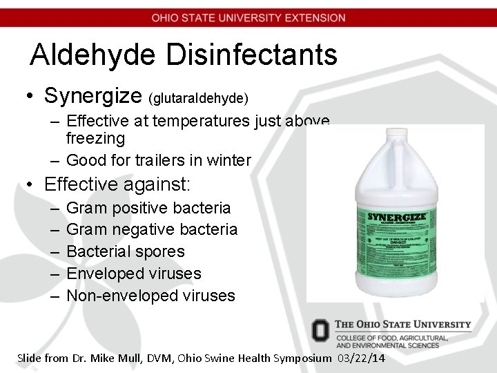 Aldehyde Disinfectants • Synergize (glutaraldehyde) – Effective at temperatures just above freezing – Good Aldehyde Disinfectants • Synergize (glutaraldehyde) – Effective at temperatures just above freezing – Good