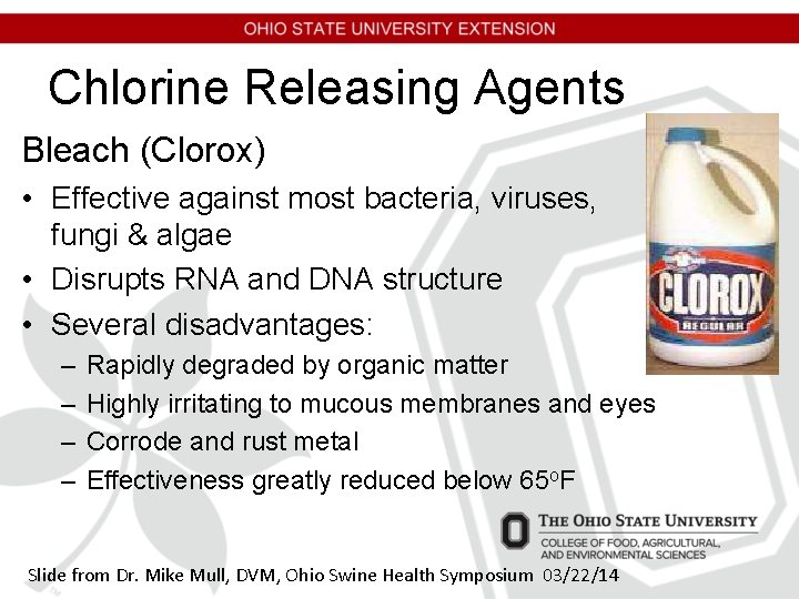 Chlorine Releasing Agents Bleach (Clorox) • Effective against most bacteria, viruses, fungi & algae Chlorine Releasing Agents Bleach (Clorox) • Effective against most bacteria, viruses, fungi & algae