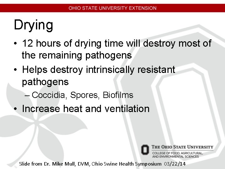 Drying • 12 hours of drying time will destroy most of the remaining pathogens Drying • 12 hours of drying time will destroy most of the remaining pathogens