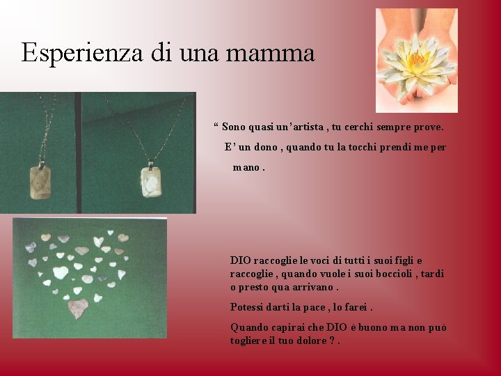 Esperienza di una mamma “ Sono quasi un’artista , tu cerchi sempre prove. E’